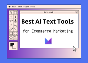 Bset Ai text tools for ecommerce businesses
